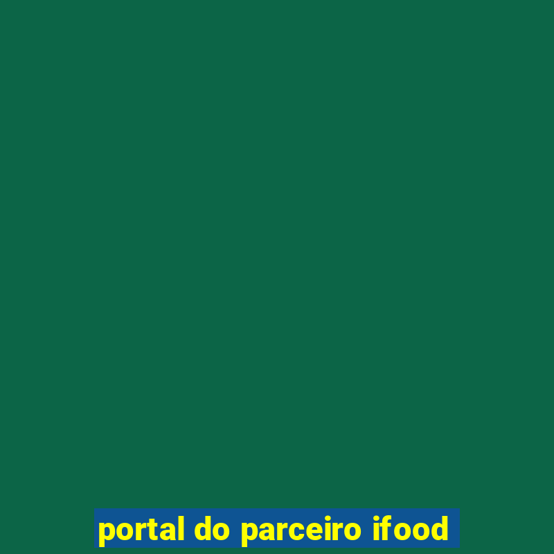 portal do parceiro ifood